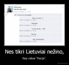 Nes tikri Lietuviai nežino, - Kaip rašosi "Racija".