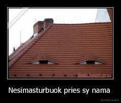 Nesimasturbuok pries sy nama  - 