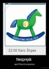 Nespręsk  - apie filmą iš programos