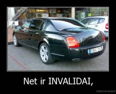 Net ir INVALIDAI, - 