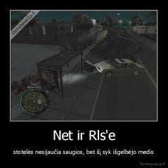 Net ir Rls'e - stotelės nesijaučia saugios, bet šį syk išgelbėjo medis