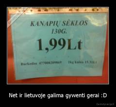 Net ir lietuvoje galima gywenti gerai :D - 