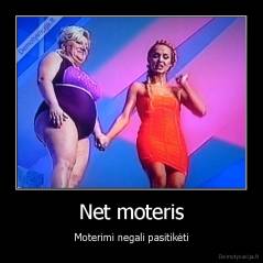 Net moteris - Moterimi negali pasitikėti