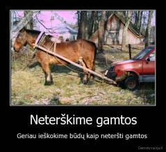 Neterškime gamtos - Geriau ieškokime būdų kaip neteršti gamtos 