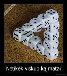 Netikėk viskuo ką matai - 