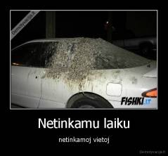 Netinkamu laiku - netinkamoj vietoj