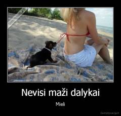 Nevisi maži dalykai - Mieli