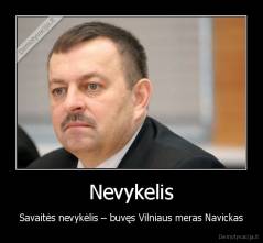 Nevykelis - Savaitės nevykėlis – buvęs Vilniaus meras Navickas