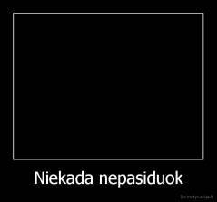 Niekada nepasiduok - 