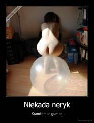 Niekada neryk - Kramtomos gumos