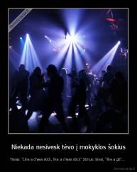 Niekada nesivesk tėvo į mokyklos šokius - Tėvas: "Like a chees stick, like a chees stick" Sūnus: tėvai, "like a g6"... 