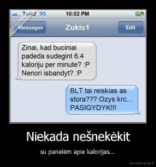 Niekada nešnekėkit - su panelėm apie kalorijas...