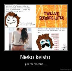 Nieko keisto  - juk tai moteris....