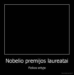 Nobelio premijos laureatai - Fizikos srityje