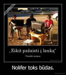 Nolifer toks būdas. - 