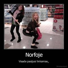 Norfoje - Visada pasijusi linksmiau,