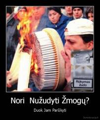 Nori  Nužudyti Žmogų? - Duok Jam Parūkyti