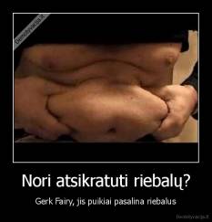 Nori atsikratuti riebalų? - Gerk Fairy, jis puikiai pasalina riebalus