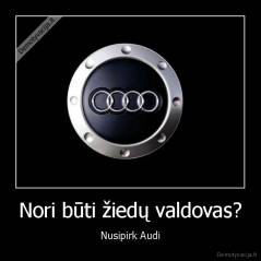 Nori būti žiedų valdovas? - Nusipirk Audi