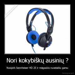 Nori kokybiškų ausinių ? - Nusipirk Sennheiser HD 25 ir mėgaukis nuostabiu garsu