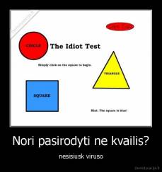 Nori pasirodyti ne kvailis? - nesisiusk viruso
