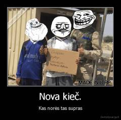 Nova kieč. - Kas norės tas supras