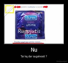 Nu - Tai ką dar sugalvosit ?