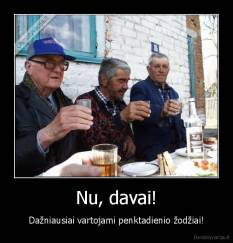 Nu, davai! - Dažniausiai vartojami penktadienio žodžiai!