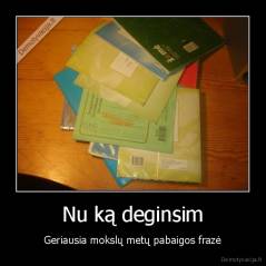 Nu ką deginsim - Geriausia mokslų metų pabaigos frazė