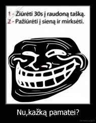 Nu,kažką pamatei? - 