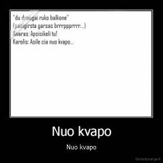 Nuo kvapo - Nuo kvapo