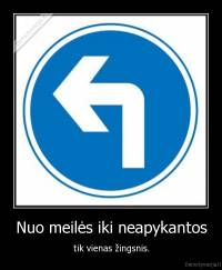 Nuo meilės iki neapykantos - tik vienas žingsnis.
