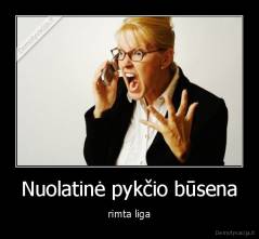 Nuolatinė pykčio būsena - rimta liga