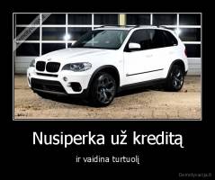 Nusiperka už kreditą - ir vaidina turtuolį