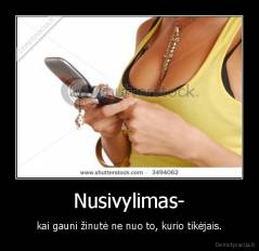 Nusivylimas- - kai gauni žinutė ne nuo to, kurio tikėjais.