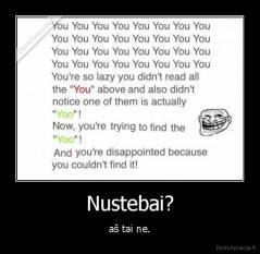 Nustebai? - aš tai ne.