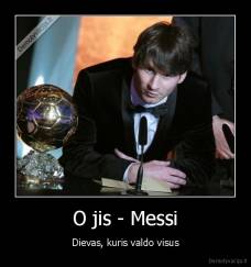 O jis - Messi - Dievas, kuris valdo visus