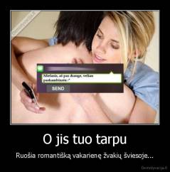 O jis tuo tarpu - Ruošia romantišką vakarienę žvakių šviesoje...