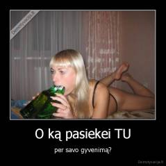 O ką pasiekei TU - per savo gyvenimą?