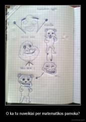 O ka tu nuveikiai per matematikos pamoka? - 
