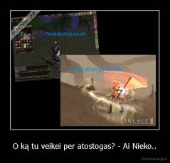 O ką tu veikei per atostogas? - Ai Nieko.. - 