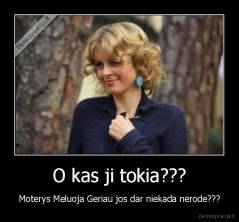 O kas ji tokia??? - Moterys Meluoja Geriau jos dar niekada nerode???