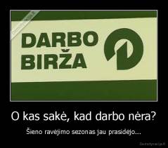O kas sakė, kad darbo nėra? - Šieno ravėjimo sezonas jau prasidėjo...