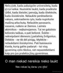 O man niekad nereikia nieko laukt - Nes viskas ką darau yra zjbs!