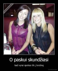 O paskui skundžiasi - kad vyrai spokso tik į krutinę