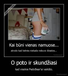 O poto ir skundžiasi - kad visokie PedoBear'ai vaikšto.