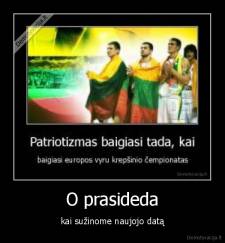 O prasideda - kai sužinome naujojo datą