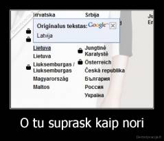 O tu suprask kaip nori - 