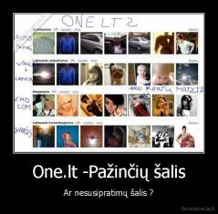 One.lt -Pažinčių šalis - Ar nesusipratimų šalis ?