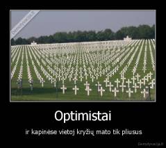 Optimistai -  ir kapinėse vietoj kryžių mato tik pliusus